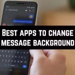 5 Best Apps to Change Text Message Backgrounds In Android
