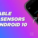 How To Turn off All Sensors on Android 10 (Step By Step)